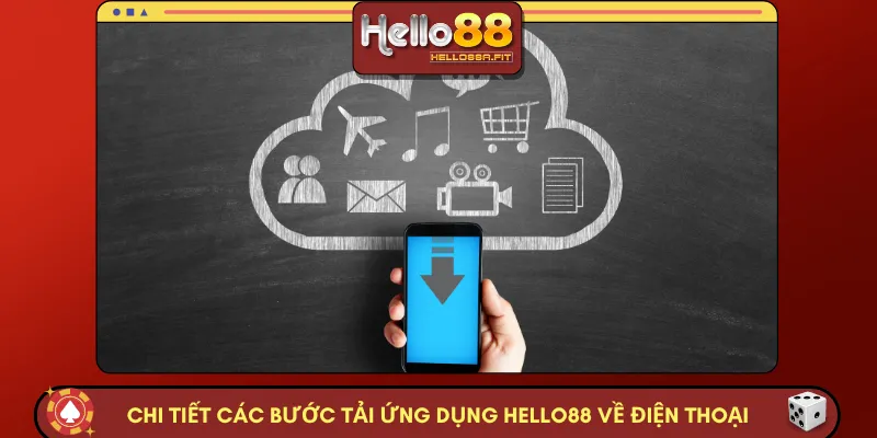 Chi tiết các bước tải ứng dụng HELLO88 về điện thoại 