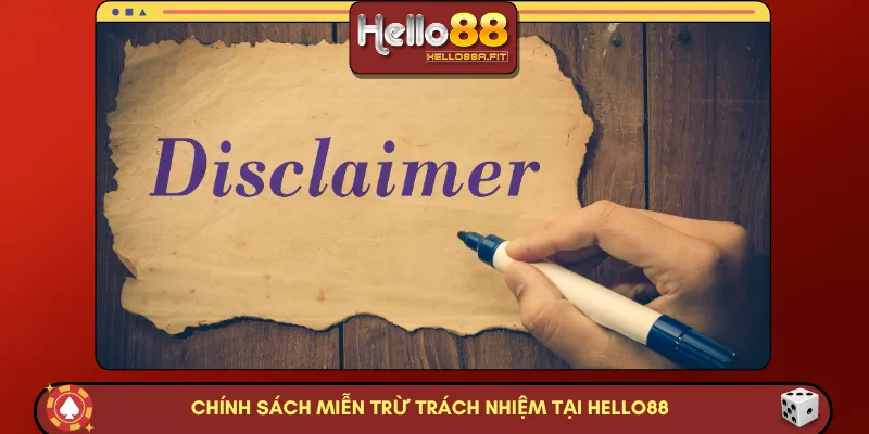 Chính sách miễn trừ trách nhiệm tại HELLO88