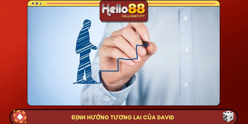 Định hướng tương lai của David