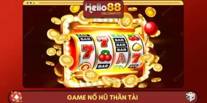 Game Nổ Hũ Thần Tài - Game Quay Hũ Ăn Khách Số 1 Thị Trường