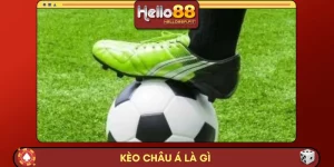 Kèo Châu Á Là Gì? Hướng Dẫn Chi Tiết Từ Nhà Cái HELLO88