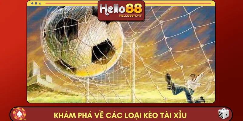 Khám phá về các loại kèo tài xỉu