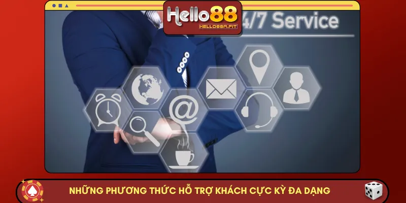 Những phương thức hỗ trợ khách cực kỳ đa dạng 