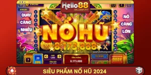 Khám Phá Siêu Phẩm Nổ Hũ 2024 Tại Nhà Cái Uy Tín HELLO88