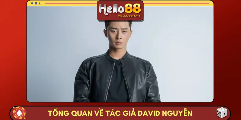 Tổng quan về tác giả David Nguyễn