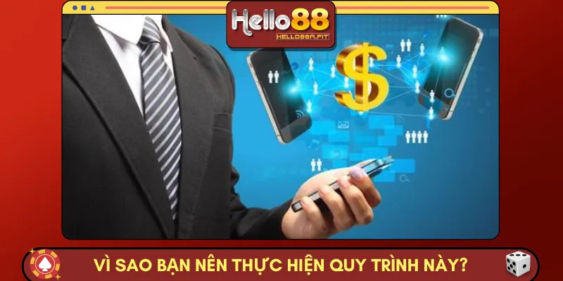 Vì sao bạn nên thực hiện quy trình này?