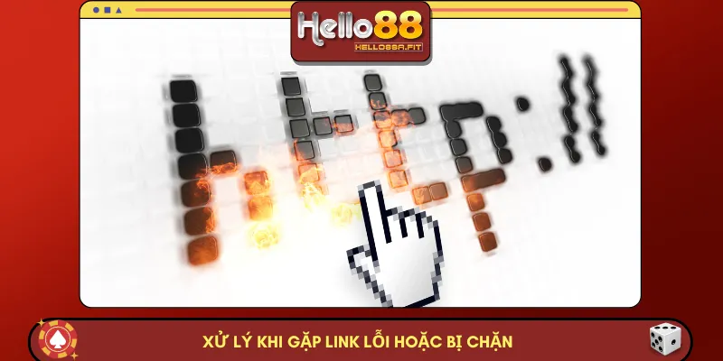 Xử lý khi gặp link lỗi hoặc bị chặn