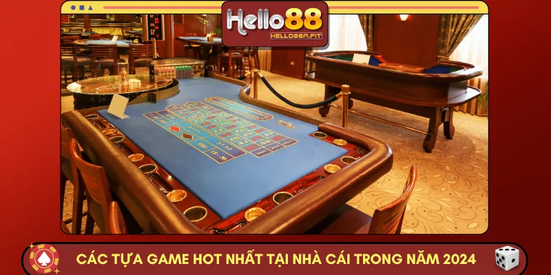 Các tựa game hot nhất tại nhà cái trong năm 2024