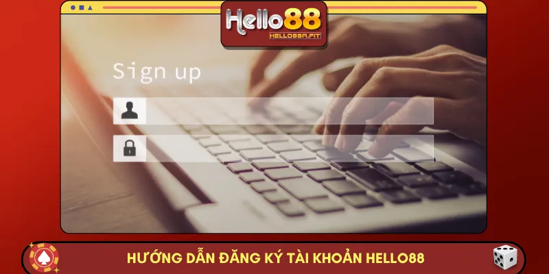 Hướng dẫn đăng ký tài khoản HELLO88 - Lên đồ và chiến ngay